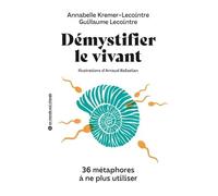 Démystifier Le Vivant - 36 Métaphores À Ne Plus Utiliser