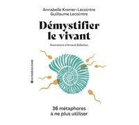 Démystifier le vivant 36 métaphores à ne plus utiliser - Annabelle Kremer-Lecointre - Belin Éducation - broché - Essai