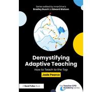 Demystifying Adaptive Teaching How to Teach to the Top - Jade Pearce - Routledge - ebook (ePub) - Livre