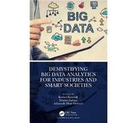 Demystifying Big Data Analytics for Industries and Smart Societies Demystifying Big Data Analytics for Industries and Smart Societies (Auteur)