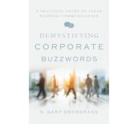 Demystifying Corporate Buzzwords: A Practical Guide to Clear Business Communication
