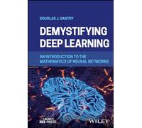 Demystifying Deep Learning: An Introduction to the Mathematics of Neural Networks