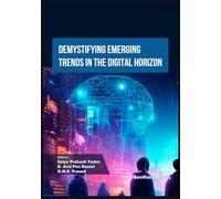 Demystifying Emerging Trends in the Digital Horizon