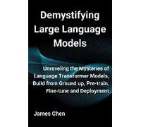 Demystifying Large Language Models