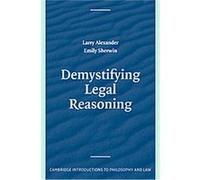 Demystifying Legal Reasoning, Cambridge Introductions to Philosophy and Law Emily Sherwin, Larry Alexander (Auteur)