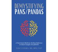 Demystifying PANS/PANDAS: A Functional Medicine Desktop Reference on Basal Ganglia Encephalitis