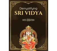 Demystifying Sri Vidya: Spiritual Awakening Simplified