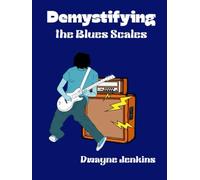 Demystifying the Blues Scales: A Comprehensive Guide To Master Lead Guitar Playing
