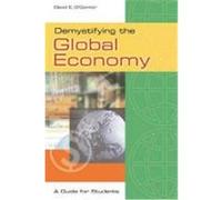 Demystifying the Global Economy: A Guide for Students O'Connor, David E. (Auteur)