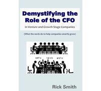 Demystifying the Role of the CFO: in Venture and Growth Stage Companies