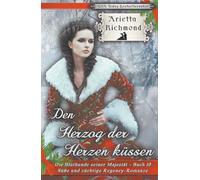 Den Herzog der Herzen küssen: Süße und züchtige Regency-Romanze