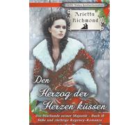 Den Herzog der Herzen küssen: Süße und züchtige Regency-Romanze