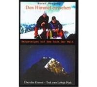 Den Himmel erreichen - Bergsteigen auf dem Dach der Welt Horst Nargang (Auteur)