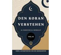 Den Koran verstehen: Al-Hadid l-Mursalat: Eisen, Auferstehung und die Abgesandten