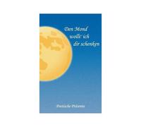 Den Mond Wollt' Ich Dir Schenken