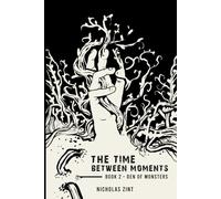 Den Of Monsters: Book 2 - The Time Between Moments