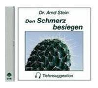 Den Schmerz besiegen. Stereo-Tiefensuggestion. CD Stein, Arnd (Auteur)