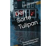 Den Sorte Tulipan: En Astrid Vinter-krimi (Nordic Noir parodi)