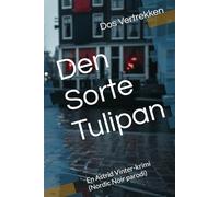 Den Sorte Tulipan: En Astrid Vinter-krimi (Nordic Noir parodi)