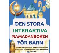 Den stora interaktiva Ramadanboken för barn: En kärleksfull ramadankalender för barn 8-12: Upplev fastemånaden med motivation och glädje. Gör en god ... lär dig om islam (Ramadanpresenter för barn)