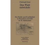 Das Wald Entwickeln, Ancien Râegime, Aufklèarung Und Revolution Christoph Ernst (Auteur)