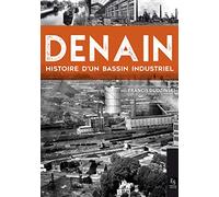 Denain – Histoire d'un bassin industriel – Sutton Sheds