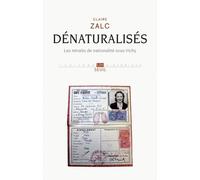 Dénaturalisés - Les Retraits De Nationalité Sous Vichy