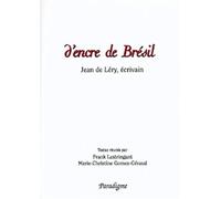 D'encre de Brésil. Jean de Léry, écrivain