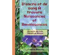 D'encre et de sang À travers Naissances et Renaissances Chronique des Colin, Éditeurs de Musique - Colette Mourey - Bookelis - broché - Roman