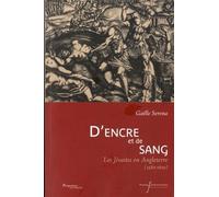D'encre et de sang Les jesuites en angleterre (1580-1610) - Gaëlle Serena - Pu.francois Rabelais - broché - Essai