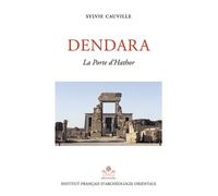 Dendara. la porte d'hathor - Sylvie Cauville - Inst.français Archeologie Orientale Du Caire - broché - Essai