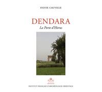 Dendara. la porte d'horus - Sylvie Cauville - Inst.français Archeologie Orientale Du Caire - broché - Essai