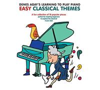 Denes Agay's Learning To Play Piano - Easy Classical Themes - Partitions