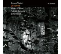 Denes Varjon – De la nuit – CD – Œuvres de Maurice Ravel, Robert Schumann, Bela B