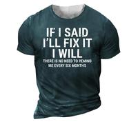 DENGJIAMY T-shirt graphique à manches courtes et col rond avec inscription « If I Said I'll Fix It I Will There is No Need to Remind Me » pour homme, bleu, XL