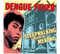 Dengue Fever - Sleepwalking Through The Mekong [Vinyl Lp]