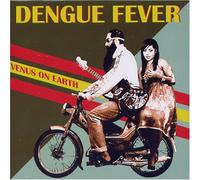 Dengue Fever - Venus on Earth
