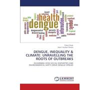 Dengue, Inequality & Climate: Unravelling the Roots of Outbreaks