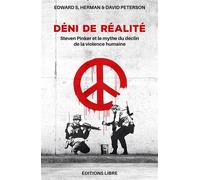 Déni de réalité Steven Pinker et le mythe du déclin de la violence humaine - David Peterson - Libre Editions - broché - Essai