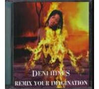 Deni Hines - Remix Your Imagination