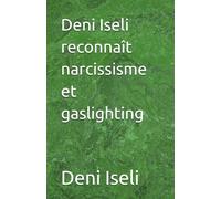 Deni Iseli reconnaît narcissisme et gaslighting