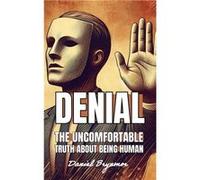 Denial The Uncomfortable Truth About Being Human - Daniel Brynmor - Amazon Digital Services LLC KDP - Livre en Anglais Daniel BrynmorDaniel Brynmor (Auteur)