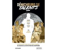 Dénicheurs de talents: Ils ont découvert Pogba, Benzema, Martial, Mandanda : au coeur de la détection des champions