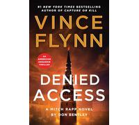 Denied Access: A Mitch Rapp Novel by Don Bentley