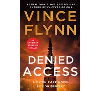 Denied Access The New York Times bestselling Mitch Rapp series is back - don't miss this high-octane follow-up to the riveting AMERICAN ASSASSIN - Vince Flynn - Simon & Schuster UK - ebook (ePub) - Li