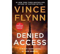 Denied Access: The New York Times bestselling Mitch Rapp series is back - don't miss this high-octane follow-up to the riveting AMERICAN ASSASSIN (Volume 24)