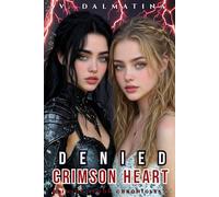 Denied Crimson Heart: A Dark Sapphic Portal Fantasy Romance (Crimson Bloom Chronicles #5)