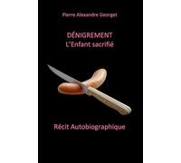 Dénigrement: L'Enfant sacrifié