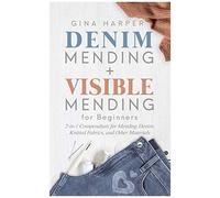 Denim Mending + Visible Mending For Beginners