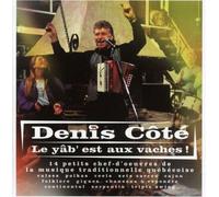 Denis Cote - YB Est Aux Vaches [Import]